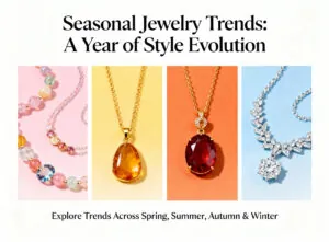 Seasonal Jewelry Trends